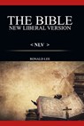 The Bible (NLV): : New Liberal Version - Ronald Lee - 9781913969615