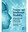 Trauma and Intellectual Disability - Nigel Beail ; Pat Frankish ; Allan Skelly - 9781914010590
