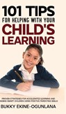 101 Tips For Helping With Your Child's Learning - Bukky Ekine-Ogunlana - 9781914055638
