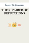 The Repairer of Reputations: From The King in Yellow - Robert W. Chambers - 9781914076534