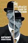 The Strange Case of Mr Pelham - Anthony Armstrong - 9781914169335