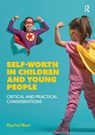 Self-worth in children and young people - Rachel Burr - 9781914171772