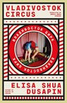 Vladivostok Circus - Elisa Shua Dusapin - 9781914198311