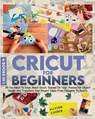 Cricut For Beginners 4 books in 1 - Allyson Cooper - 9781914232121