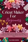 Cricut Maker For Beginners - Allyson Cooper - 9781914232497