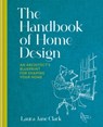The Handbook of Home Design - Laura Jane Clark - 9781914239519