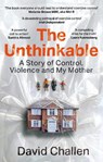 The Unthinkable - David Challen - 9781914240300