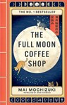The Full Moon Coffee Shop - Mai Mochizuki - 9781914240942