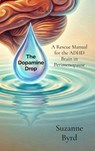 The Dopamine Drop - Suzanne Byrd - 9781914272684