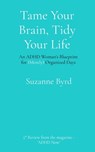 Tame Your Brain, Tidy Your Life - Suzanne Byrd - 9781914272875