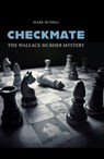 Checkmate: The Wallace Murder Mystery - Mark Russell - 9781914277009