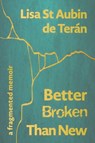 Better Broken Than New - Lisa St Aubin de Teran - 9781914278129