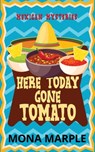 Here Today, Gone Tomato - Mona Marple - 9781914296031