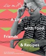 Lee Miller, A life with Food, Friends and Recipes - Ami Bouhassane - 9781914298028