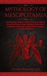Mythology of Mesopotamia - History Brought Alive - 9781914312892