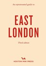 An Opinionated Guide to East London (Third Edition) - Sonya Barber - 9781914314094