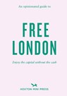 An Opinionated Guide To Free London - Emmy Watts - 9781914314322