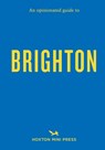 An Opinionated Guide to Brighton - Joe Minihane - 9781914314384