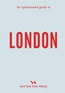 An Opinionated Guide to London - Hoxton Mini Press - 9781914314742