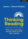 Thinking Reading: What every secondary teacher needs to know about reading - Dianne Murphy ; James Murphy - 9781914351631