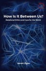 How Is It Between Us? - Jarrett Zigon - 9781914363054