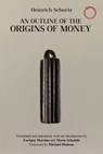 An Outline of the Origins of Money - Heinrich Schurtz - 9781914363078