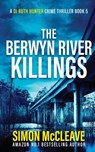 The Berwyn River Killings - Simon McCleave - 9781914374036