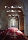 The Madhhab of Madina - Ahmad Ibn Taymiyya - 9781914397486