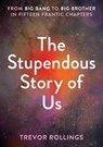 The Stupendous Story of Us - Trevor Rollings - 9781914414541