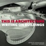 This is Architecture - Stephen Bayley ; Robert Bargery - 9781914414862