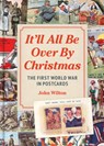 It'll All be Over by Christmas - John Wilton - 9781914414985