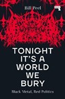 Tonight It's a World We Bury - Bill Peel - 9781914420368
