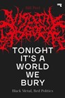 Tonight It’s a World We Bury - Bill Peel - 9781914420375