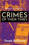 Women on trial for...Crimes of their Times - Steph Bellwood - 9781914426032