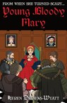 From when she turned scary...Young Bloody Mary - Keren Dibbens-Wyatt - 9781914426049