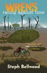 WRENS: racing against time - Steph Bellwood - 9781914426117