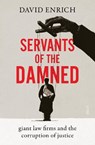 Servants of the Damned - David Enrich - 9781914484469
