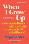 When I Grow Up - Moya Sarner - 9781914484902