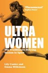 Ultra Women - Lily Canter ; Emma Wilkinson - 9781914487088