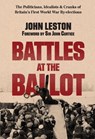 Battles at the Ballot - John Leston - 9781914487521