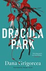 Dracula Park - Dana Grigorcea - 9781914518218