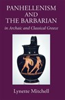 Panhellenism and the Barbarian in Archaic and Classical Greece - Lynette (University of Exeter Mitchell - 9781914535338