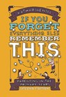 if You Forget Everything Else Remember This: Parenting in the Primary Years - Katharine Hill - 9781914553110
