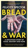 Bread and War - Felicity Spector - 9781914613784