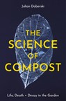 The Science of Compost - Julian Doberski - 9781914902932