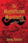 The Magnificent Moustache and other stories - Jenny Sanders - 9781914913853