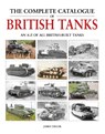 The Complete Catalogue of British Tanks - James Taylor - 9781914929038