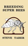 Breeding Super Bees - S Taber - 9781914934094