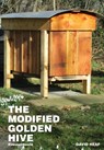 The Modified Golden Hive (Einraumbeute) - David Heaf - 9781914934247