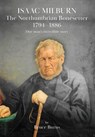 Isaac Milburn the Northumbrian Bonesetter [1794-1886] - Bruce Burns - 9781914934346